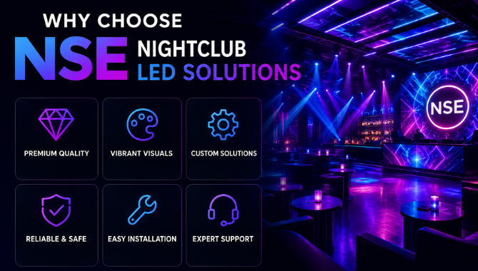Why Choose NSE Nightclub LED Solutions
